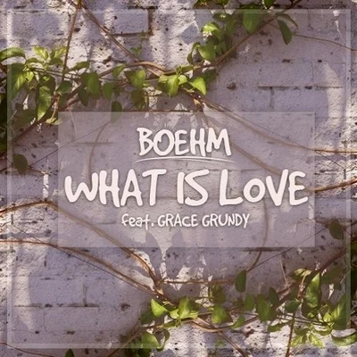 What Is Love 專輯 Boehm