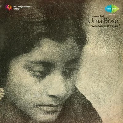 Immortal Uma Bose Nightingale of Bengal 專輯 Dilipkumar Roy/Neela Mazumder/Uma Bose/Sandhya Mukherjee