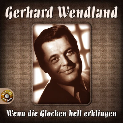 Wenn die Glocken hell erklingen 專輯 Gerhard Wendland