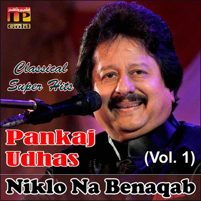 Pankaj Udhas Niklo Na Benaqab (Vol. 1)