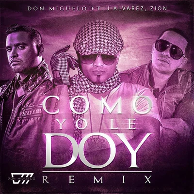 Como Yo Le Doy (Remix) 專輯 Don MiguDon/Patrizia Yanguela/Don Miguelo