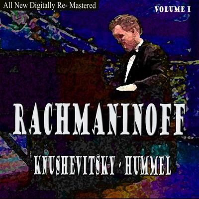 Rachmaninoff, Hummel - Knushevitsky Volume 1 专辑 Rudolf Barshai