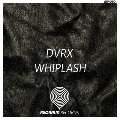 Whiplash 專輯 DVRX