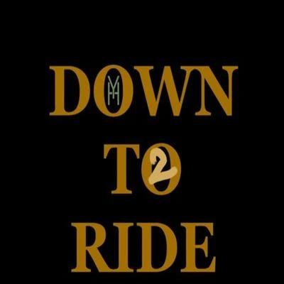 Down to Ride (feat. Drew Montana) 專輯 Yelohill/Steelz