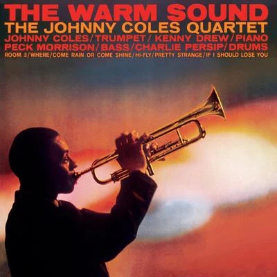 The Johnny Coles Quartet: The Warm Sound (Bonus Track Version) 专辑 Johnny Coles/Jack Wilson