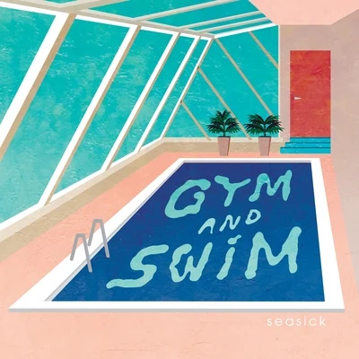 SeaSick 專輯 Gym and Swim