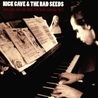 (Are You) The One That Ive Been Waiting For 專輯 Nick Cave & the Bad Seeds