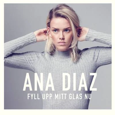 Fyll upp mitt glas nu 专辑 Ana Diaz