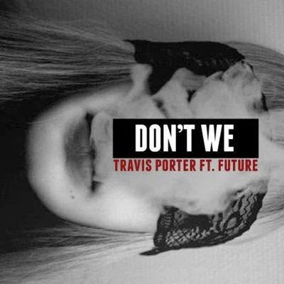 Don’t We 专辑 Travis Porter