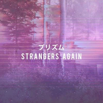 Strangers Again 專輯 Alisky/PRXZM