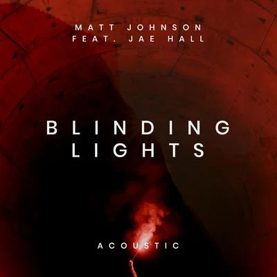 Blinding Lights (Acoustic) 專輯 Matt Johnson