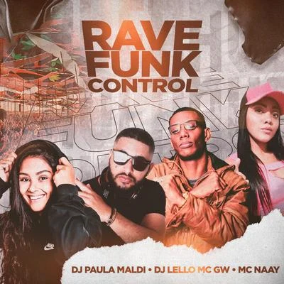 Rave Funk Control (feat. Mc Gw) (Remix) 專輯 Mc Bruno IP/Dj Lello