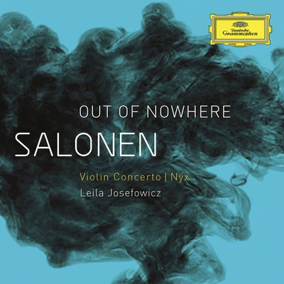 Leila Josefowicz Salonen: "Out Of Nowhere" - Violin Concerto; Nyx