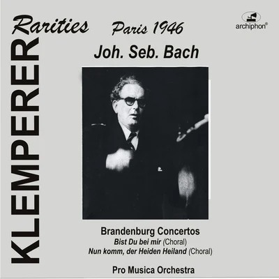 BACH, J.S.: Brandenburg Concertos Nos. 1-6Chorales (Klemperer Rarities: Paris) (1946) 專輯 Radio Zurich Orchestra/Hans Andreae/Gerhard Wieser/Pro Musica Orchestra/Unknown Artist