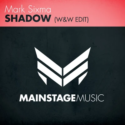 Mark Sixma Shadow (W&W Edit)