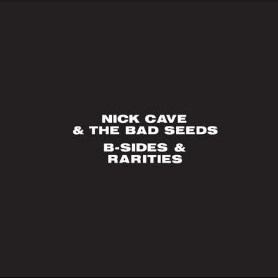 B-Sides and Rarities 專輯 Nick Cave & the Bad Seeds