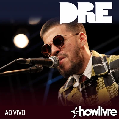 Dre no #ShowlivreDay+ (Ao Vivo) 專輯 Dre