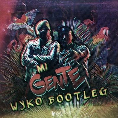 Wyko Mi Gente (WYKO Bootleg)