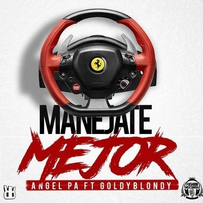 Manejate Mejor (feat. Goldy Blomdy) 專輯 Angel Pa