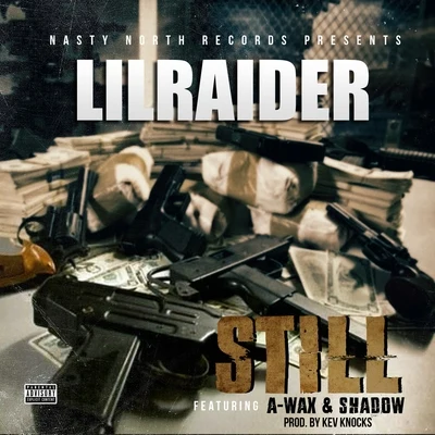 Still (feat. A-Wax & Shadow) 专辑 Lil Raider