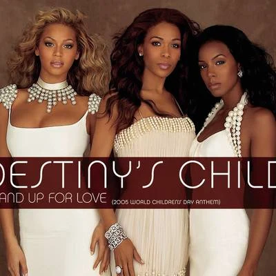 Stand Up For Love (2005 World Children&#x27;s Day Anthem) 专辑 Destiny's Child