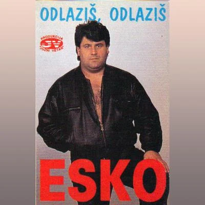 Odlazis, odlazis 专辑 Esko