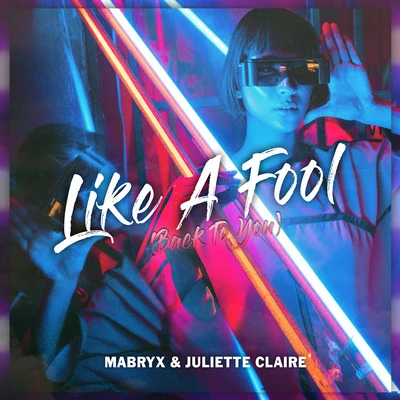 Like A Fool (Back To You) 專輯 Mabryx