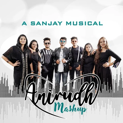 Anirudh Mashup 專輯 Rupali/Sanchita/Prtap/Ajita/Sanjay