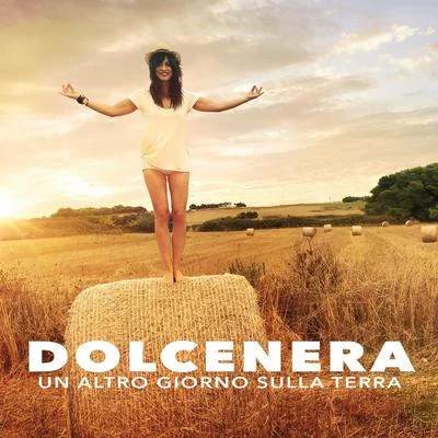 Un Altro Giorno Sulla Terra 專輯 Dolcenera