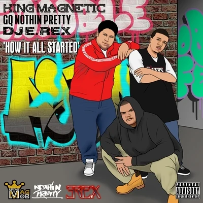 How It All Started (feat. GQ Nothin Pretty) 專輯 GQ Nothin Pretty/Kut One/King Magnetic