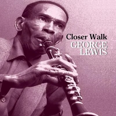 Closer Walk 專輯 George Lewis