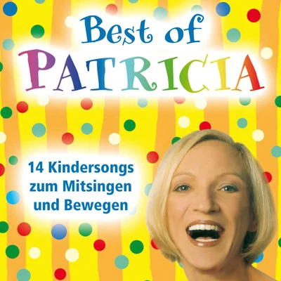 Best of Patricia (14 Kindersongs zum Mitsingen und Bewegen) 專輯 Patricia