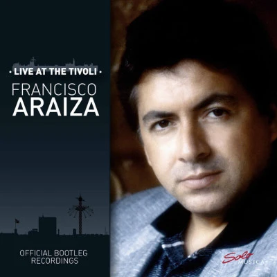 Live at the Tivoli (Official Bootleg Recordings) 專輯 Francisco Araiza