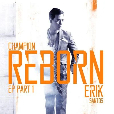 Erik Santos Champion Reborn, Pt. 1