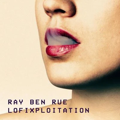 Lofixploitation 专辑 Ray Ben Rue