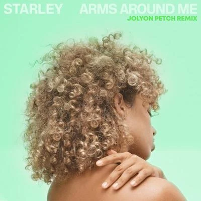 Arms Around Me (Jolyon Petch Remix) 专辑 Starley