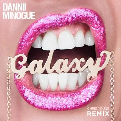 Dannii Minogue Galaxy (Chris Young Remix)