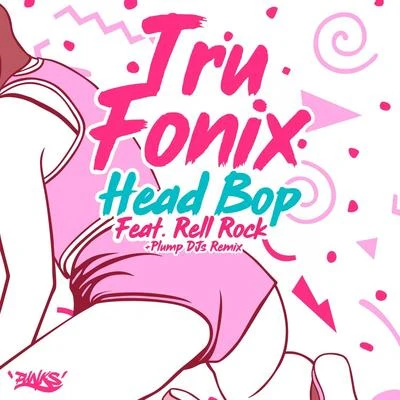 Head Bop 專輯 Tru Fonix