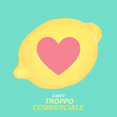 Troppo commerciale 專輯 Danti