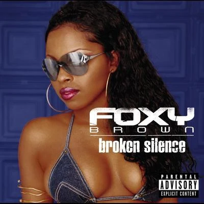 Broken Silence (Explicit Version) 專輯 Foxy Brown