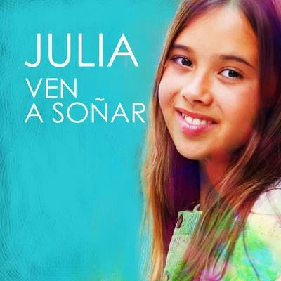 Julia Ven a Soñar