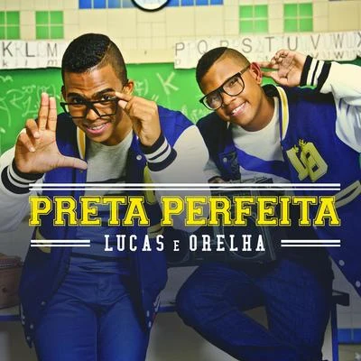 Preta Perfeita - Single 專輯 Lucas e Orelha