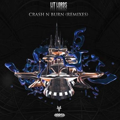 Lit Lords Crash N Burn (Remixes)