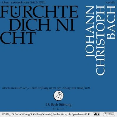 Motette Fürchte dich nicht (Johann Christoph Bach) 專輯 Orchester der J.S. Bach-Stiftung