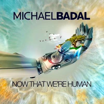 Now That Were Human 專輯 Michael Badal