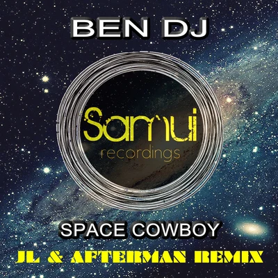 Space Cowboy (JL & Afterman Remix) 专辑 Ben DJ/Brawo