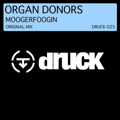 Moogerfoogin 專輯 Organ Donors