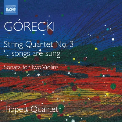 GÓRECKI, H.M.: String Quartets (Complete), Vol. 2 - No. 3Sonata for 2 Violins (Tippett Quartet) 專輯 Tippett Quartet/Alissa Firsova/Mark van de Wiel/Ellie Laugharne/Tim Hugh