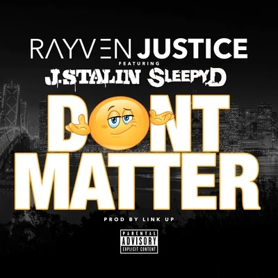 Dont Matter (feat. J. Stalin & Sleepy D) 專輯 K Major/Rayven Justice