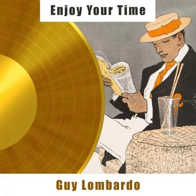 Enjoy Your Time 專輯 Guy Lombardo